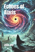 Echoes of Alaris (The Riftborn Chronicles) B0DHS73QHW Book Cover