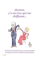 Docteur il y a un truc qui me chiffonne (CITY EDITIONS) 2352880890 Book Cover