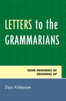 Letters to the Grammarians: Some Memories of Growing Up 0761838309 Book Cover