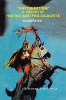 “ANTISEMITISM” THE HISTORY OF HATERID AND HOLOCAUSTS B0DV5HDKZF Book Cover