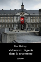 Valeureux Liégeois dans la tourmente (French Edition) 2414496630 Book Cover