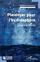 Plaidoyer pour l’hydrosphère: Origine et altérité (Ethique Et Pratique Médicale) (French Edition) 2336453452 Book Cover