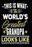 This is what the world's greatest grandpa looks like: Dot Grid 6x9 Dotted Bullet Journal and Notebook 120 Pages Lovely present for grandpa 1673947654 Book Cover