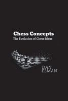 Chess Concepts: The Evolution of Chess Ideas 0228821614 Book Cover