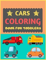 Cars Coloring Book for Toddlers: Cool cars and vehicles trucks coloring book for kids & toddlers -trucks and cars for preschooler-coloring book for boys, girls, fun activity book for kids ages 2-4 4-8 1677442301 Book Cover