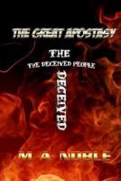 The Great Apostasy: The Deceived People 1490541861 Book Cover