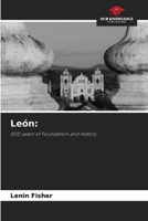 León:: 500 years of Foundation and History 6207672771 Book Cover