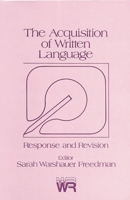 The Acquisition of Written Language: Response and Revision 0893913243 Book Cover