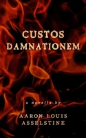 Custos Damnationem 0995215693 Book Cover