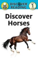 Discover Horses: Level 1 Reader 1532402406 Book Cover