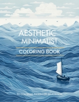 Aesthetic Minimalist Coloring Book: 50 Relaxing Coloring Pages for Adults and Teens 1923108174 Book Cover