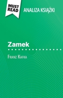 Zamek ksiazka Franz Kafka (Analiza ksiazki): Pelna analiza i szczególowe podsumowanie pracy (Polish Edition) 2808616716 Book Cover