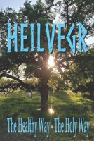 Heilvegr: The Healthy Way, the Holy Way 1725694689 Book Cover