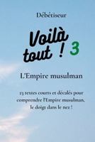 Voilà tout ! 3: L’Empire musulman B09CGGV6KJ Book Cover