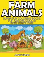 Farm Animals: Super Fun Coloring Books for Kids and Adults (Bonus: 20 Sketch Pages) 1633832228 Book Cover