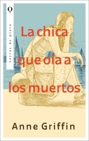 La Chica Que Oia a Los Muertos 8492919485 Book Cover