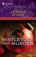 Mistletoe And Murder (Harlequin Intrigue Series) 0373692943 Book Cover