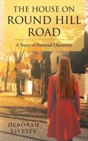 The House on Round Hill Road: A Story of Personal Discovery 1950580393 Book Cover