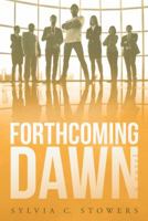 Forthcoming Dawn: a novel 1480858544 Book Cover