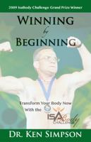 Winning By Beginning: Transform Your Body with the Isagenix IsaBody Challenge 1936539969 Book Cover