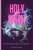 Holy Spirit: The Personality, Offices, Gifts and Deity of the Holy Spirit B0C12KRMTZ Book Cover