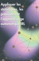 Appliquer les statistiques, les prévisions et l'apprentissage automatique IRL B0CH25G4PF Book Cover