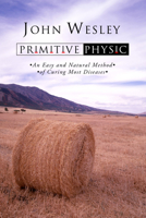 Primitive Physic: Or An Easy And Natural Method Of Curing Most Diseases 1541089278 Book Cover