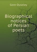 Biographical Notices of Persian Poets 1018326421 Book Cover