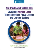 Math Workshop Essentials: Developing Number Sense Through Routines, Focus Lessons, and Learning Stations 1935099590 Book Cover