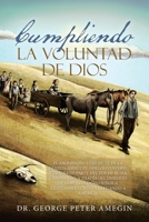 Cumpliendo la voluntad de Dios: El asombroso viaje de fe de la familia Ameguin (Shelohvostoff) a través de parte del sur de Rusia, caminando a través ... China y llegando a América. (Spanish Edition) B0CLGLNMSX Book Cover