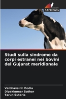 Studi sulla sindrome da corpi estranei nei bovini del Gujarat meridionale (Italian Edition) 6209986188 Book Cover