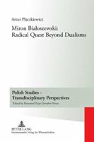Miron Bialoszewski: Radical Quest Beyond Dualisms 3631618735 Book Cover