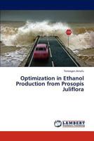 Optimization in Ethanol Production from Prosopis Juliflora 3656331499 Book Cover