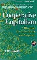 Cooperative Capitalism: A Blueprint for Global Peace and Prosperity, Second Edition 0975355597 Book Cover