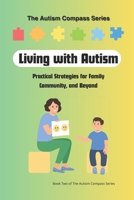 Living with Autism: Practical Strategies for Family, Community, and Beyond: Volume Two of The Autism Compass Series B0G5K4RB62 Book Cover