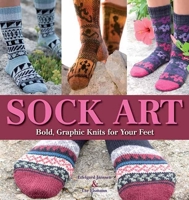 Sock Art: Bold, Graphic Knits for Your Feet 157076557X Book Cover