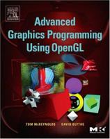 Advanced Graphics Programming Using OpenGL (The Morgan Kaufmann Series in Computer Graphics) 1558606599 Book Cover