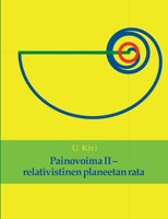 Painovoima II: relativistinen planeetan rata 9528040039 Book Cover