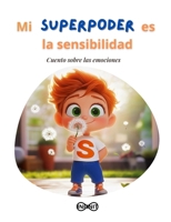 Mi SUPERPODER es la sensibilidad: Cuento sobre las emociones (Spanish Edition) B0DQ21B7RW Book Cover
