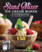 Stand Mixer Ice Cream Maker Cookbook null Book Cover