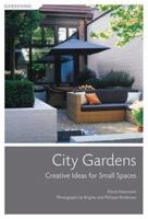 City Gardens: Creative Ideas for Small Spaces 1584796456 Book Cover