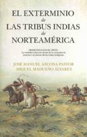 El Exterminio de Las Tribus Indias de Norteamerica 8411318419 Book Cover