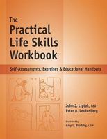 The Practical Life Skills Workbook: Self-Assessments, Exercises & Educational Handouts 1570252343 Book Cover