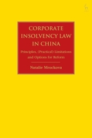 Corporate Bankruptcy Law in China: Principles, Limitations and Options for Reform 1509932445 Book Cover