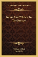 Injun And Whitey to the Rescue 1022059289 Book Cover