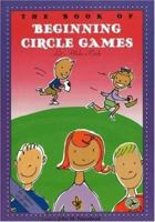 The Book of Beginning Circle Games (First Steps in Music series) 1579992668 Book Cover