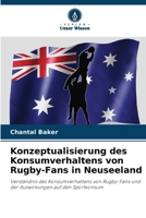 Konzeptualisierung des Konsumverhaltens von Rugby-Fans in Neuseeland (German Edition) 6208613876 Book Cover