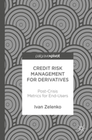 Credit Risk Management for Derivatives: Post-Crisis Metrics for End-Users 3319579746 Book Cover