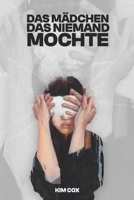 Das Mädchen, Das Niemand Mochte (German Edition) B0FNQH3W2Q Book Cover