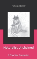 Naturalist Unchained: A Privy Side Companion B0DNYTVT54 Book Cover